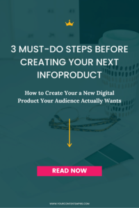 3 Must-Do Steps Before Creating Your Next Infoproduct
