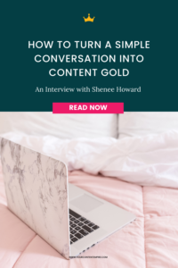 How to Turn A Simple Conversation into Content Gold