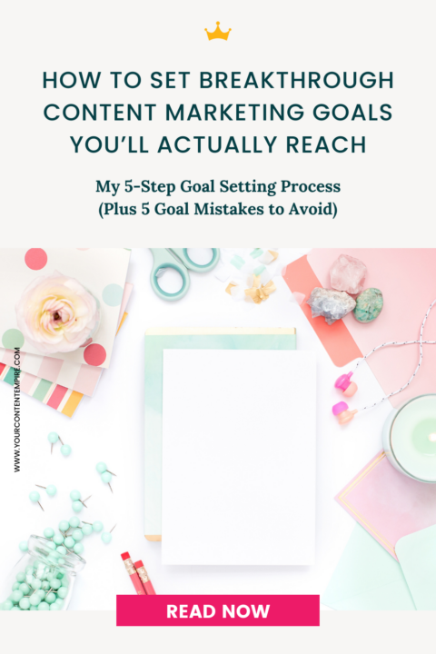 How to Set Breakthrough Content Marketing Goals You’ll Actually Reach ...