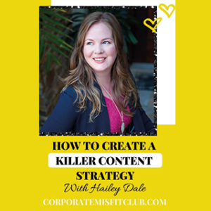 Hailey Dale from Your Content Empire as a featured speaker for the Corporate Misfits Club