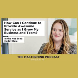 Hailey Dale from Your Content Empire on the Mastermind Podcast