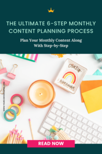 The Ultimate 6-Step Monthly Content Planning Process
