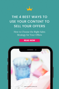 The 4 Best Ways to Use Your Content To Sell Your Offers