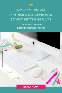 How to Use an Experimental Approach to Get Better Results