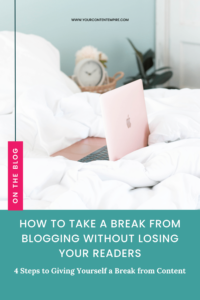 How to Take a Break from Blogging Without Losing Your Readers