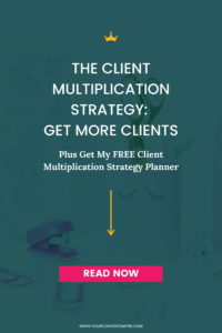 The Client Multiplication Strategy: Get More Clients