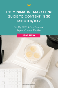 The Minimalist Marketing Guide to Content in 30 Minutes/Day