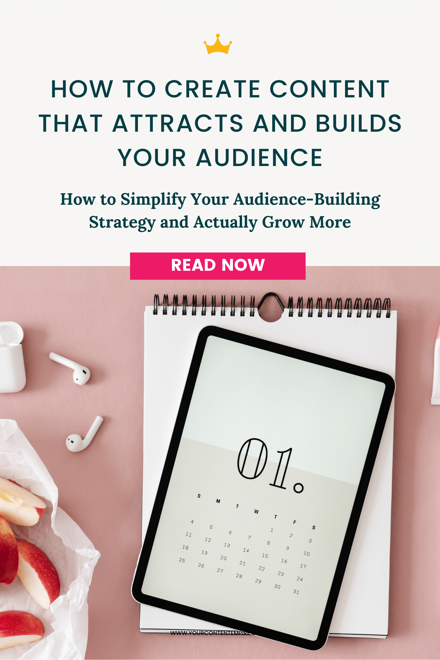 How to Create Content that Attracts and Builds Your Audience