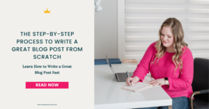 The Step-by-Step Guide to Write a Great Blog Post from Scratch by Your Content Empire
