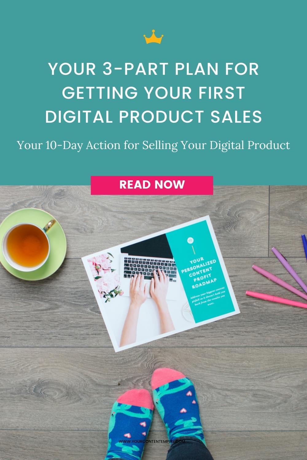 Your 3-Part Plan for Getting Your First Digital Product Sales