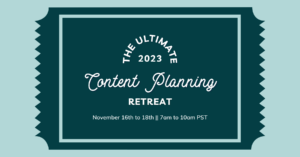 2023 Content Plans - Planning Retreat with Your Content Empire