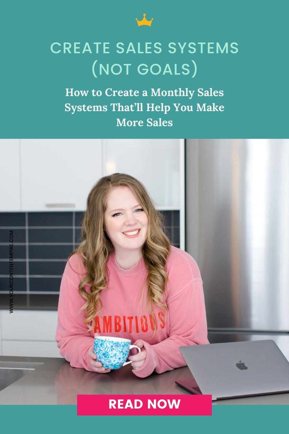 Create a Monthly Sales System (Not Sales Goals)
