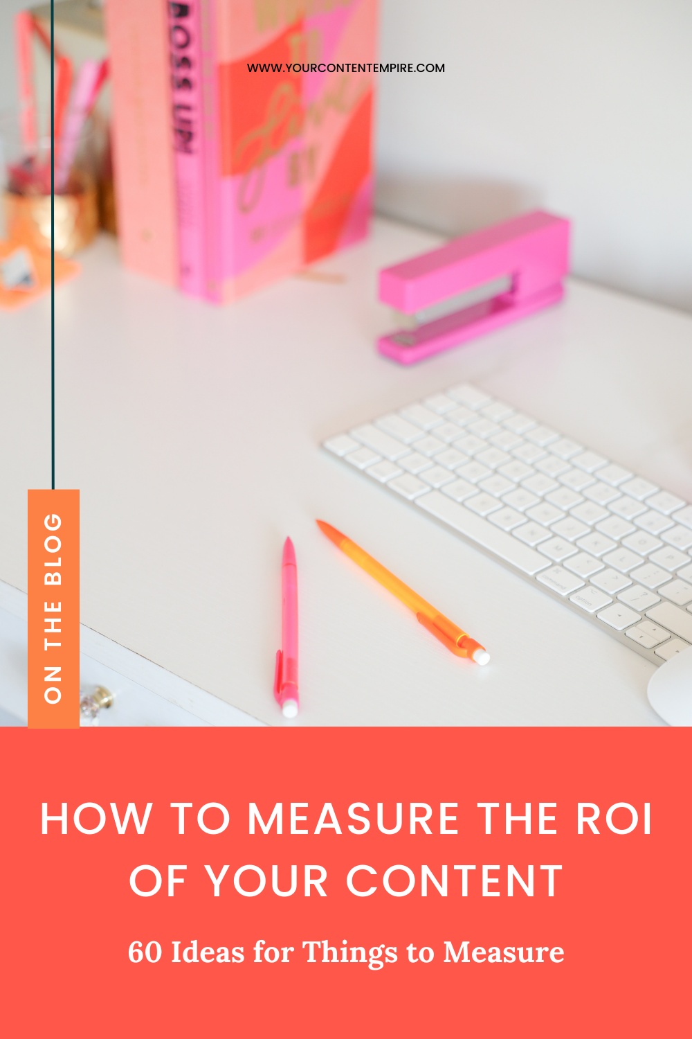 How to Measure ROI of Content: 60 Ideas for Things to Measure by Your Content Empire