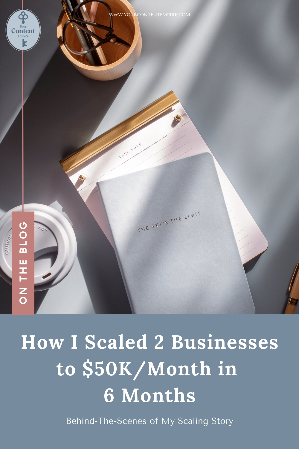 Your Content Empire - Behind-The-Scenes_ How I’ve Scaled 2 Businesses to $50K_Month in 6 Months