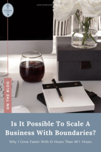 Is it possible to scale a business with boundaries? By Your Content Empire