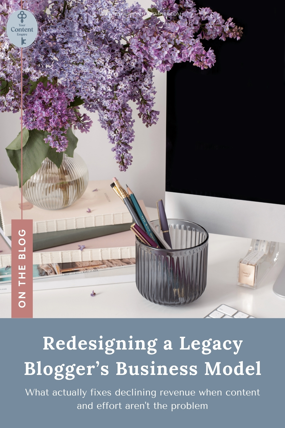Redesigning a Legacy Blogger Business Model by Your Content Empire